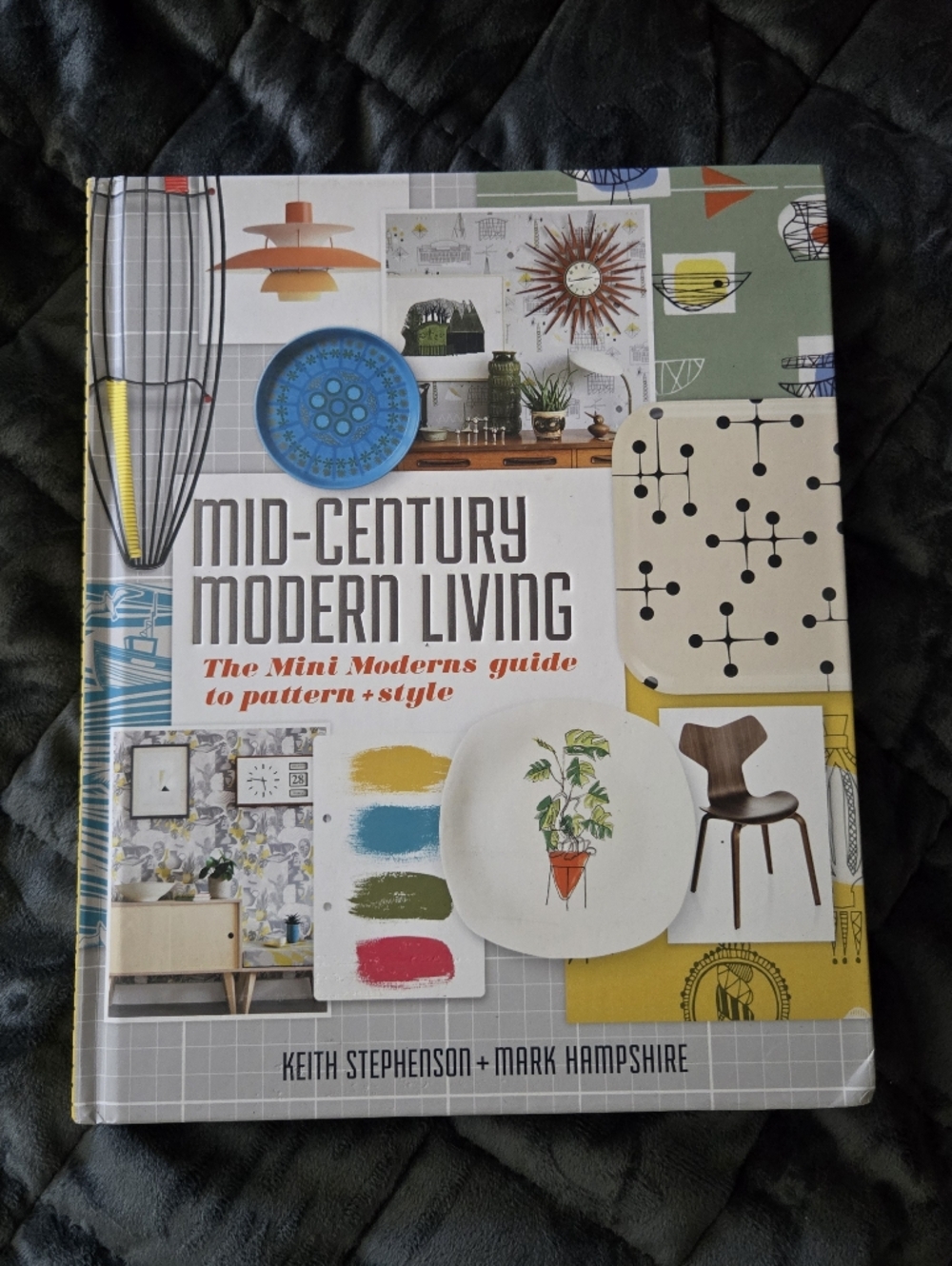 Mid-Century Modern Living: The Mini Modern's Guide to Pattern and Style